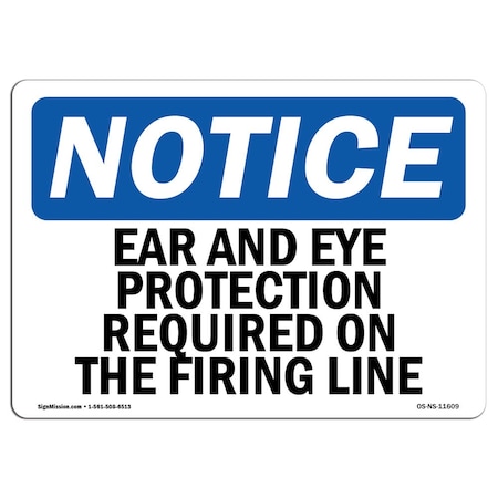 Signmission OSHA Sign, Ear & Eye Protection Required On Firing Line, 18in X 12in Plastic, 18" W, 12" H, Lndscp OS-NS-P-1218-L-11609